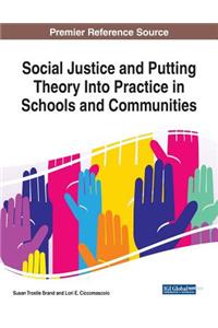 Social Justice and Putting Theory Into Practice in Schools and Communities