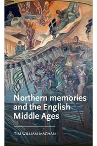 Northern Memories and the English Middle Ages