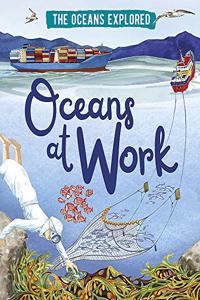 The Oceans Explored: Oceans at Work