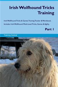 Irish Wolfhound Tricks Training Irish Wolfhound Tricks & Games Training Tracker & Workbook. Includes