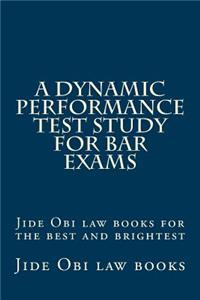 A Dynamic Performance Test Study For Bar Exams