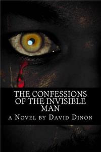 Confessions of the Invisible Man