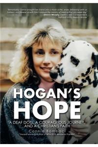 Hogan's Hope: A Deaf Dog, a Courageous Journey, and a Christian's Faith