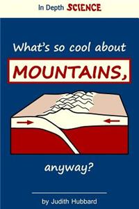 What's so cool about mountains, anyway?