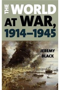 The World at War, 1914–1945