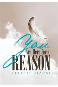 You Are Here for a Reason
