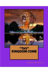 ''Thy Kingdom Come''