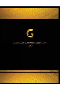 Database Administrator Log (Log Book, Journal - 125 pgs, 8.5 X 11 inches)