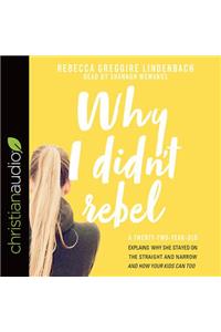 Why I Didn't Rebel