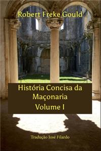 História Concisa Da Maçonaria Volume I