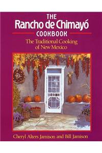 The Rancho de Chimayo Cookbook
