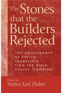 The Stones That the Builders Rejected
