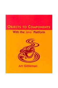 Objects to Components with Java 2 Platform