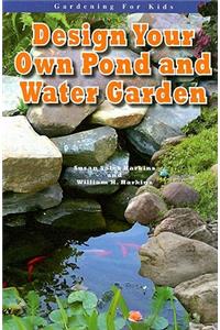 Design Your Own Pond and Water Garden