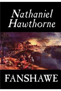 Fanshawe by Nathaniel Hawthorne, Fiction, Literary