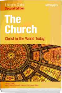 The Church: Christ in the World Today (Second Edition) Student Text