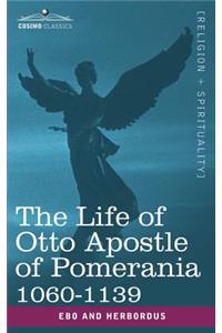 Life of Otto Apostle of Pomerania 1060-1139