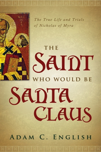 Saint Who Would Be Santa Claus