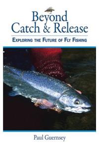 Beyond Catch & Release