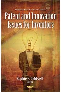 Patent & Innovation Issues for Inventors