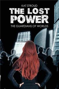 The Lost Power: The Guardians of Worlds