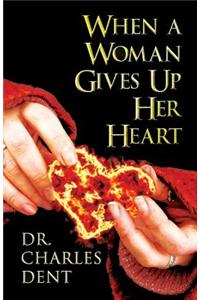 When a Woman Gives Up Her Heart