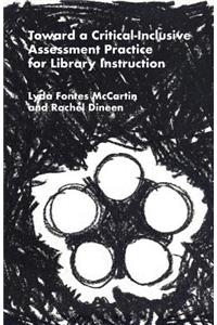 Toward a Critical-Inclusive Assessment Practice for Library Instruction