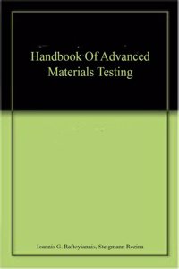 Handbook Of Advanced Materials Testing