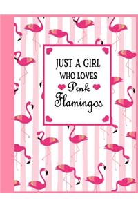 Just a Girl Who Loves Pink Flamingos