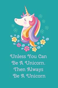 Unicorn Notebook Journal and Sketchbook with Quote