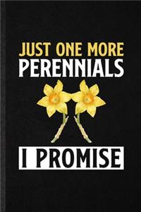 Just One More Perennials I Promise
