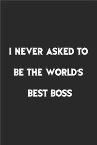 I never asked to be the World's Best Boss.