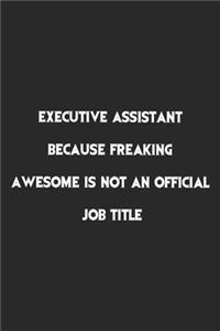 Executive Assistant Because Freaking Awesome is not an Official Job Title.