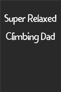 Super Relaxed Climbing Dad