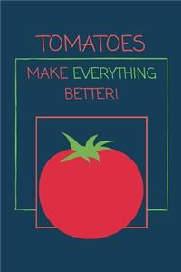 Tomatoes Make Everything Better!