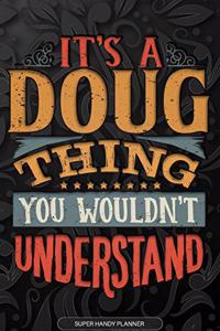 It's A Doug Thing You Wouldn't Understand