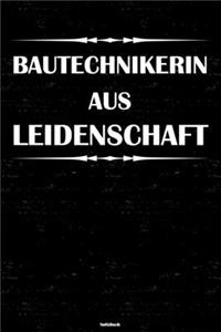 Bautechnikerin aus Leidenschaft Notizbuch