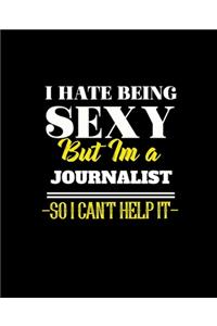 I Hate Being Sexy But Im a Journalist So I Can't Help It
