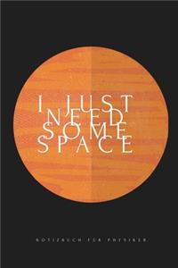 I Just Need Some Space