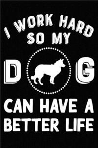 I Work Hard So My Border collies Can Have A Better Life