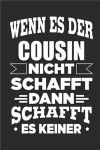 Wenn es der Cousin nicht schafft, dann schafft es keiner