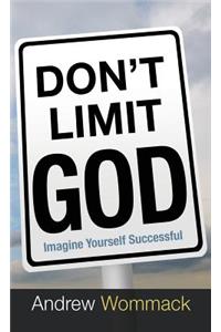 Don't Limit God