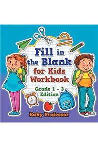 Fill in the Blank for Kids Workbook Grade 1 - 3 Edition