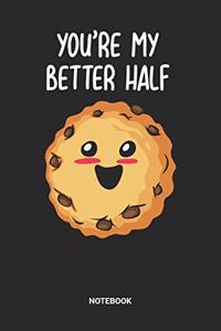 You're My Better Half Notebook