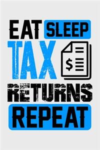 Eat Sleep Tax Returns Repeat