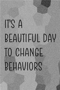 It's A Beautiful Day To Change Behaviors