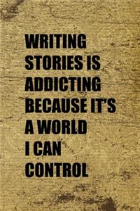 Writing Stories Is Addicting Because It's A World I Can Control