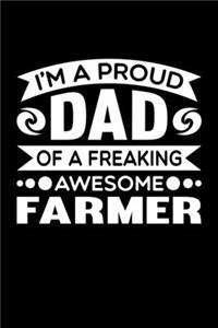 I'm A Proud Dad Of A Freaking Awesome Farmer