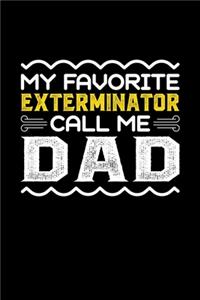 My Favorite Exterminator Call Me Dad