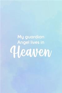 My Guardian Angel Lives In Heaven: All Purpose 6x9 Blank Lined Notebook Journal Way Better Than A Card Trendy Unique Gift Blue and Purple Watercolor Heaven